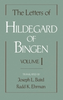 The Letters of Hildegard of Bingen: Vol 1 (Letters of Hildegard of Bingen) 0195089375 Book Cover