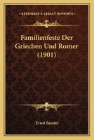 Familienfeste Der Griechen Und Romer 1146212038 Book Cover