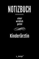 Notizbuch f�r Kinder�rzte / Kinderarzt / Kinder�rztin: Originelle Geschenk-Idee [120 Seiten liniertes blanko Papier ] 1677218738 Book Cover