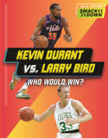 Kevin Durant vs. Larry Bird: Who Would Win? (All-Star Smackdown (Lerner B0GN659QWF Book Cover