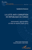 La lutte anti-corruption en République du Congo: Instruments, appropriation et mise en oeuvre (1990-2017) (Études Africaines) (French Edition) 2140297873 Book Cover