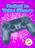 Coding in Video Games (Blastoff! Readers Level 2: Coding Is Everywhere) 1618914804 Book Cover