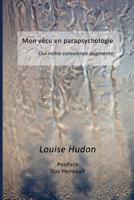 Mon vecu en parapsychologie: Oui notre conscience augmente 1519411200 Book Cover