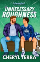 Unnecessary Roughness (Crossing Lines Lacrosse Romance) 1998818403 Book Cover