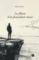 Les fêlures d’un funambule rêveur (French Edition) 2754776249 Book Cover