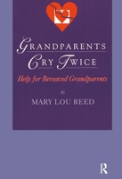Grandparents Cry Twice: Help for Bereaved Grandparents (Death, Value, and Meaning Series) 089503204X Book Cover