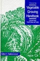 Vegetable Growing Handbook : Organic and Traditional Methods 0442239718 Book Cover