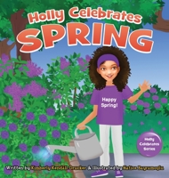 Holly Celebrates Spring B0BZ2VR8M5 Book Cover