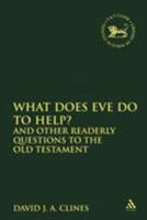 What Does Eve Do to Help?: And Other Readerly Questions to the Old Testament (JSOT Supplement) 1850752486 Book Cover