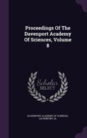 Proceedings of the Davenport Academy of Sciences, Volume 8 1274802571 Book Cover
