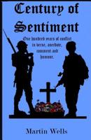 Century of Sentiment : 100 Years of Conflict 1502741180 Book Cover