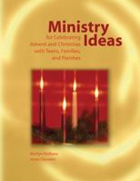 Ministry Ideas For Celebrating Advent And Christmas With Teens, Families, And Parishes 088489861X Book Cover