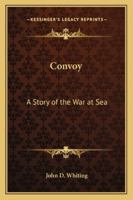 Convoy: A Story of the War at Sea 1162802219 Book Cover