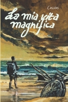 La mia vita magnifica (Italian Edition) B0F8NC6YH8 Book Cover