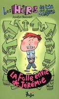Les h?ros de ma classe 01 : La folle envie de J?r? 2895912904 Book Cover