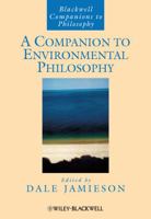 A Companion to Environmental Philosophy (Blackwell Companions to Philosophy) 140510659X Book Cover