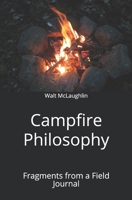 Campfire Philosophy : Fragments from a Field Journal 1734517514 Book Cover