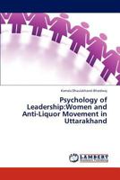 Psychology of Leadership: Women and Anti-Liquor Movement in Uttarakhand 3659289000 Book Cover