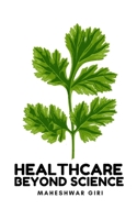 Healthcare Beyond Science 1657972739 Book Cover