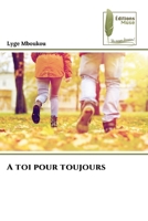 A toi pour toujours (French Edition) 6208851394 Book Cover
