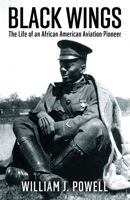 Black Wings: The Life of an African American Aviation Pioneer B0CTT4SQZ8 Book Cover