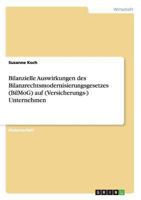 Bilanzielle Auswirkungen des Bilanzrechtsmodernisierungsgesetzes (BilMoG) auf (Versicherungs-) Unternehmen 3640179102 Book Cover