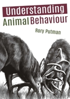Understanding Animal Behaviour 1849953309 Book Cover