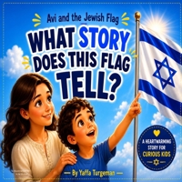Avi and the Jewish Flag: A Story of Light, Miracles and Hope B0GVFH6813 Book Cover