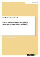 Immobilienfinanzierung vor dem Hintergrund des Islamic Banking 3640474384 Book Cover