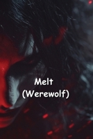 Melt (Werewolf) B0DSGGWQBC Book Cover