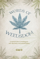Words of Weedsdom: A memoir about smoking pot, self-discovery, and existentialism 1039158153 Book Cover