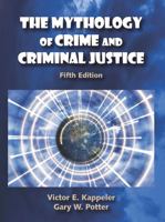 The Mythology of Crime and Criminal Justice 1577660781 Book Cover