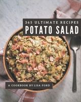 365 Ultimate Potato Salad Recipes: Home Cooking Made Easy with Potato Salad Cookbook! B08NYF7QJJ Book Cover