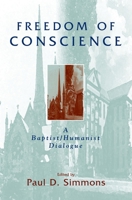 Freedom of Conscience: A Baptist/Humanist Dialogue 157392766X Book Cover