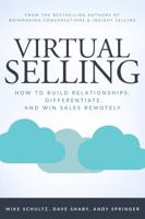 Virtual Selling: How to Build Relationships, Differentiate, and Win Sales Remotely 1734883901 Book Cover