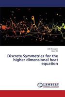 Discrete Symmetries for the higher dimensional heat equation 3659390631 Book Cover