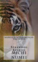 Nameless Nothingness: The Series: Strawdog Stories 1722087390 Book Cover