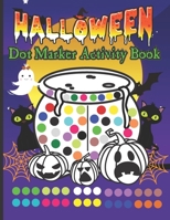 Halloween Dot Marker Activity Book(no.2): .Easy Guided Big Dots Easy Coloring Activity Book For Preschool Kindergarten Toddlers Ideal Gift For Kids-Girls & Boys Halloween Party!Halloween Gifts..! B09CVCHWGF Book Cover