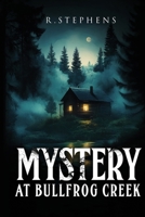 MYSTERY AT BULLFROG CREEK 1836637845 Book Cover