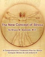 The New Concept of Stress: Conquer Stress, Do Not Endure It 1448621615 Book Cover