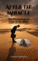After the Miracle: The Psychological Code of the Bible B0G6X63T71 Book Cover