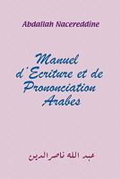 Manuel d'Ecriture et de Prononciation Arabes 1723977640 Book Cover