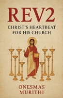 Rev2: Christ's Heartbeat For His Church B0FNJF4M5N Book Cover