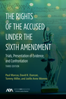The Rights of the Accused under the Sixth Amendment: Trials, Presentation of Evidence, and Confrontation 1641059478 Book Cover