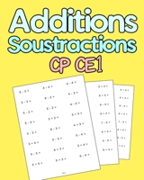 Additions Soustractions CP CE1: Cahier des exercices de mathématiques - Maternelle/CP/CE1 B088GJHJ28 Book Cover