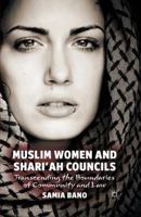 Muslim Women and Shari'ah Councils: Transcending the Boundaries of Community and Law 0230221483 Book Cover