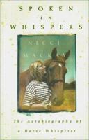 Spoken in Whispers: The Autobiography of a Horse Whisperer 0684852985 Book Cover