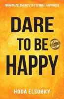 Dare to be Happy 0648340341 Book Cover