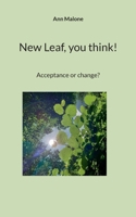 New Leaf, you think!: Acceptance or change? 3696363960 Book Cover