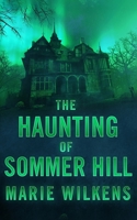 The Haunting of Sommer Hill B0BCSBGP29 Book Cover